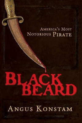 Blackbeard: America's Most Notorious Pirate By Angus Konstam Cover Image