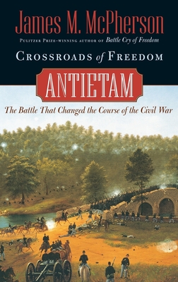 Crossroads of Freedom: Antietam (Pivotal Moments in American History)