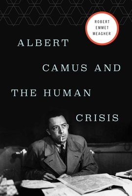 Cover for Albert Camus and the Human Crisis