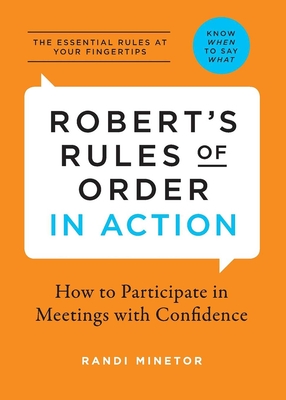 Robert's Rules of Order in Action: How to Participate in Meetings with Confidence By Randi Minetor Cover Image