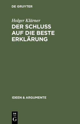 Der Schluß auf die beste Erklärung (Ideen & Argumente) Cover Image