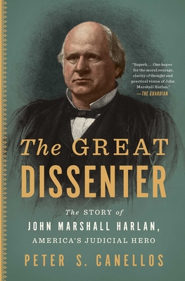 The Great Dissenter: The Story of John Marshall Harlan, America's Judicial Hero Cover Image