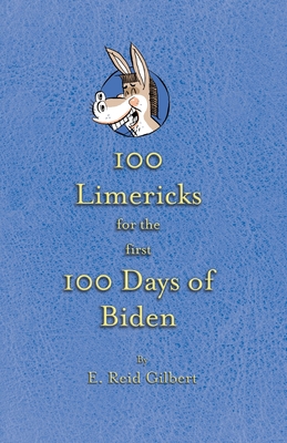 100 Limericks for the First 100 Days of Biden Cover Image