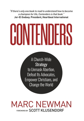 Contenders: A Church-Wide Strategy to Unmask Abortion, Defeat Its Advocates, Empower Christians, and Change the World Cover Image