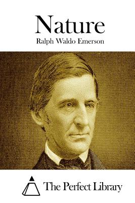 Nature By The Perfect Library (Editor), Ralph Waldo Emerson Cover Image
