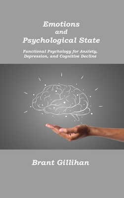 Emotions and Psychological State: Functional Psychology for Anxiety, Depression, and Cognitive Decline Cover Image
