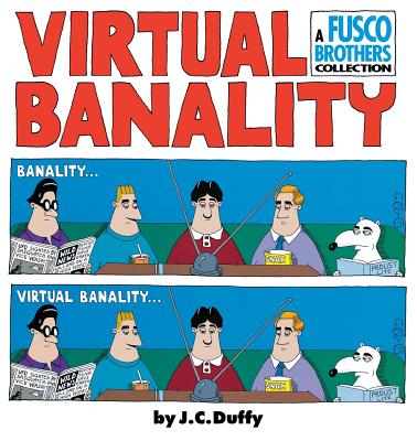 Virtual Banalilty: A Fusco Brothers Collection By J. C. Duffy Cover Image