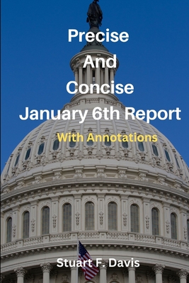 Precise And Concise January 6th Report with Annotations Cover Image