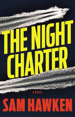 The Night Charter By Sam Hawken Cover Image