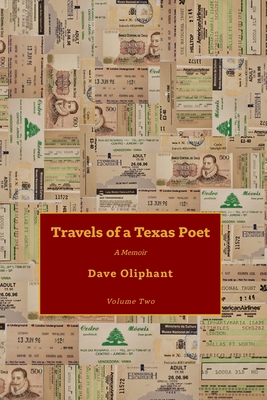 Travels of a Texas Poet, Volume Two By Dave Oliphant Cover Image