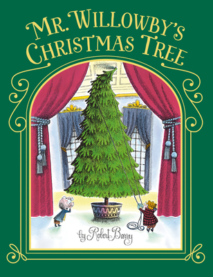 Mr. Willowby's Christmas Tree By Robert Barry, Robert Barry (Illustrator) Cover Image