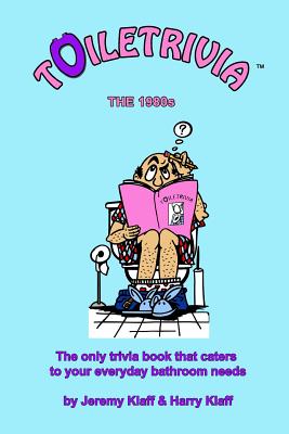Toiletrivia - 1980s Trivia: The Only Trivia Book That Caters To Your Everyday Bathroom Needs By Harry Klaff, Jeremy Klaff Cover Image