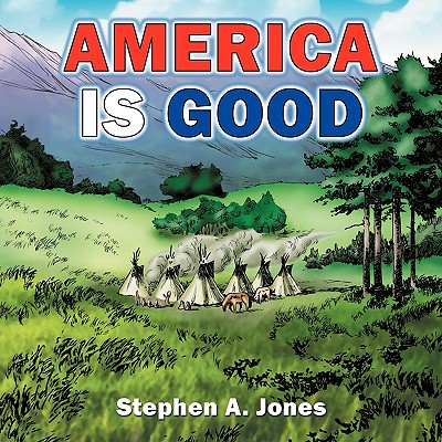 America Is Good By Stephen Jones Cover Image