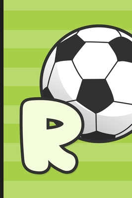 R: Soccer Monogram Letter R Initial Notebook - 6
