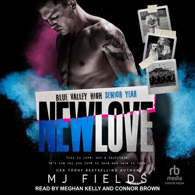 New Love: Blue Valley High--Senior Year By Mj Fields, Connor Brown (Read by), Meghan Kelly (Read by) Cover Image