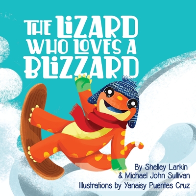 The Lizard Who Loves a Blizzard Cover Image
