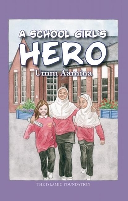 A School Girl's Hero (Muslim Children's Library) Cover Image