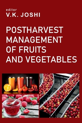 Postharvest Management Of Fruits And Vegetables By V. K. Joshi Cover Image