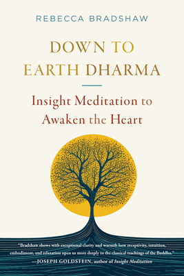 Down to Earth Dharma: Insight Meditation to Awaken the Heart Cover Image