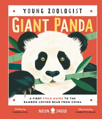 Giant Panda (Young Zoologist): A First Field Guide to the Bamboo-Loving Bear from China By Vanessa Hull, Charlotte Molas (Illustrator), Neon Squid Cover Image