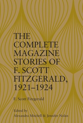 The Complete Magazine Stories of F. Scott Fitzgerald, 1921-1924 Cover Image