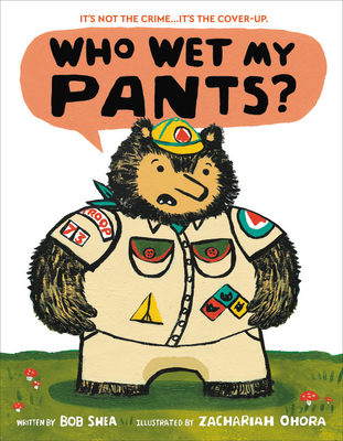 Who Wet My Pants? By Bob Shea, Zachariah OHora (Illustrator) Cover Image