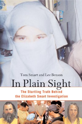 In Plain Sight: The Startling Truth Behind the Elizabeth Smart Investigation Cover Image