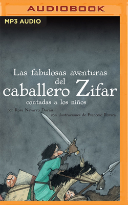 Las Fabulosas Aventuras del Caballero Zifar Contada a Los Niños (Narración En Castellano): Classicos Contados a Los Niños Cover Image