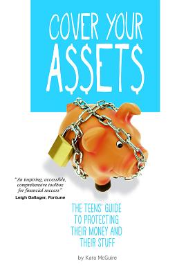 Cover Your Assets: The Teens' Guide to Protecting Their Money and Their Stuff (Financial Literacy for Teens) Cover Image