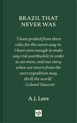 Brazil That Never Was By A.J. Lees Cover Image