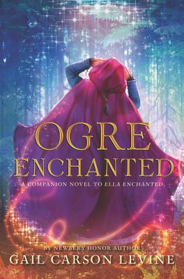 Ogre Enchanted By Gail Carson Levine Cover Image