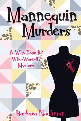 Mannequin Murders: A Who-Done-It? Who-Wore-It? Mystery