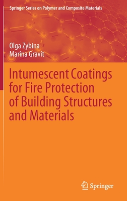 Intumescent Coatings for Fire Protection of Building Structures and Materials (Springer Polymer and Composite Materials)