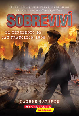 Sobreviví el terremoto de San Francisco, 1906 (I Survived the San Francisco Earthquake, 1906) Cover Image