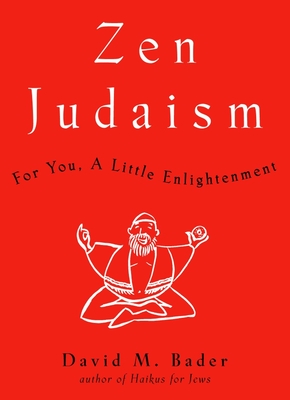 Zen Judaism: For You, A Little Enlightenment Cover Image