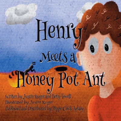 Henry Meets a Honey Pot Ant (Henry Meets a ....)
