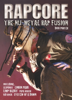 Rapcore: The Nu-Metal Rap Fusion (Paperback) | McNally Jackson Books