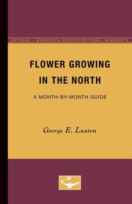 Flower Growing in the North: A Month-by-Month Guide Cover Image