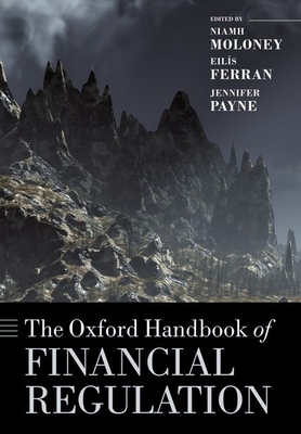 The Oxford Handbook of Financial Regulation (Oxford Handbooks)