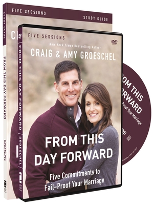 From This Day Forward: Five Commitments to Fail-Proof Your Marriage [With DVD] By Craig Groeschel, Amy Groeschel Cover Image