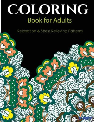Coloring Books For Adults 6: Coloring Books for Grownups: Stress Relieving Patterns By Tanakorn Suwannawat Cover Image