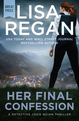 Her Final Confession (Detective Josie Quinn) By Lisa Regan Cover Image
