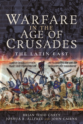 Warfare in the Age of Crusades: The Latin East Cover Image