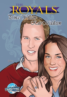 The Royals: Kate Middleton and Prince William By Pablo Martinena (Artist), Darren G. Davis (Editor), C. W. Cooke Cover Image