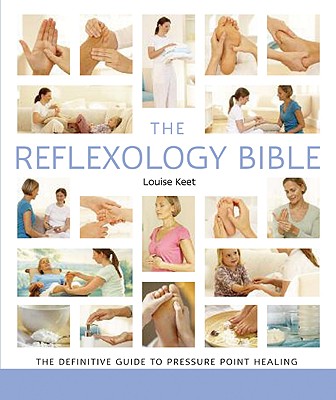 The Reflexology Bible: The Definitive Guide to Pressure Point Healing Volume 15 Cover Image