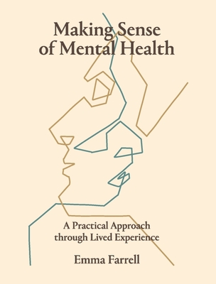 Making Sense of Mental Health: A Practical Approach Through Lived Experience