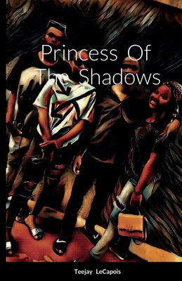 Princess Of The Shadows By Teejay Lecapois Cover Image