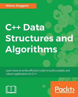 C++ Data Structures and Algorithms By Wisnu Anggoro Cover Image