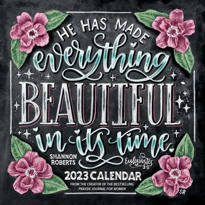 Shannon Roberts' Chalk Art Scripture 2023 Wall Calendar: He Has Made Everything Beautiful in Its Time By Shannon Roberts Cover Image