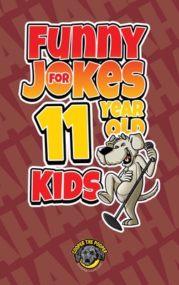 Funny Jokes for 11 Year Old Kids: 100+ Crazy Jokes That Will Make You Laugh  Out Loud! (Hardcover) | Hooked